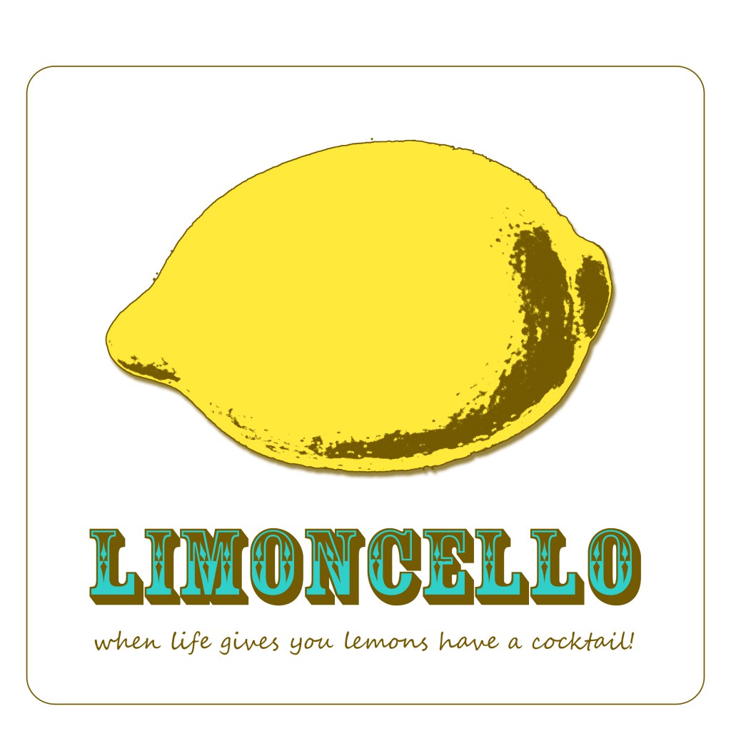 When life gives you lemons drink limoncello